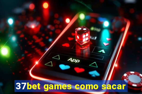 37bet games como sacar